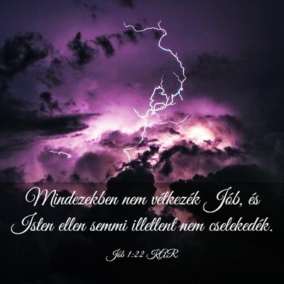Picture 03 - Jób 1:22 KAR - Mindezekben nem vétkezék Jób, és Isten ellen - Bible Verse Picture