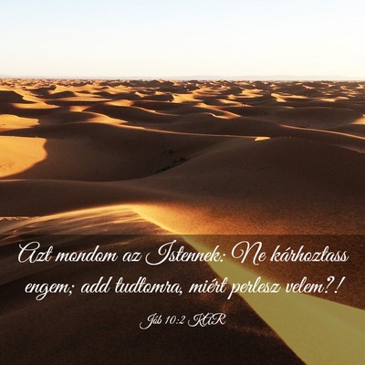 Picture 03 - Jób 10:2 KAR - Azt mondom az Istennek: Ne kárhoztass engem; add - Bible Verse Picture