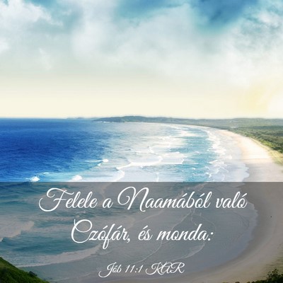 Picture 03 - Jób 11:1 KAR - Felele a Naamából való Czófár, és - Bible Verse Picture