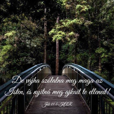 Picture 03 - Jób 11:5 KAR - De vajha szólalna meg maga az Isten, és nyitná - Bible Verse Picture