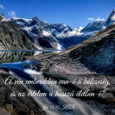 Picture 03 - Jób 12:12 KAR - A vén emberekben van-é a bölcseség, és az - Bible Verse Picture