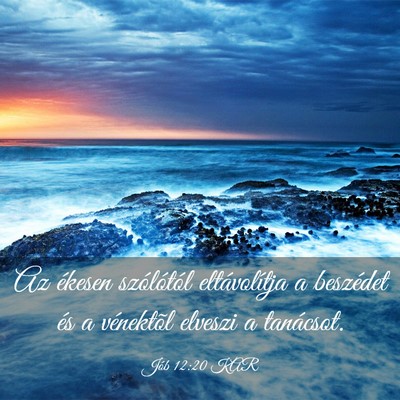 Picture 03 - Jób 12:20 KAR - Az ékesen szólótól eltávolítja a beszédet - Bible Verse Picture