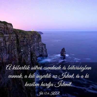 Picture 03 - Jób 12:6 KAR - A kóborlók sátrai csendesek és bátorságban - Bible Verse Picture