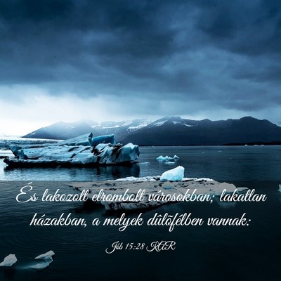 Picture 03 - Jób 15:28 KAR - És lakozott elrombolt városokban; lakatlan - Bible Verse Picture