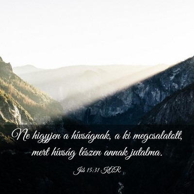 Picture 03 - Jób 15:31 KAR - Ne higyjen a hívságnak, a ki megcsalatott, mert - Bible Verse Picture
