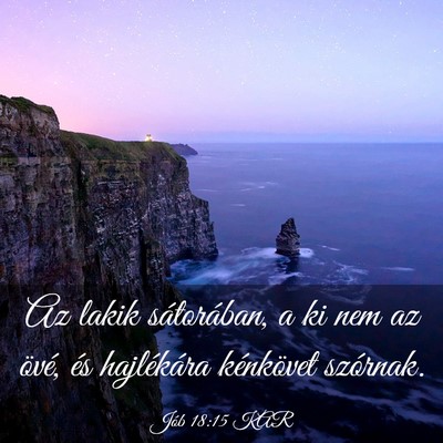Picture 03 - Jób 18:15 KAR - Az lakik sátorában, a ki nem az övé, és - Bible Verse Picture