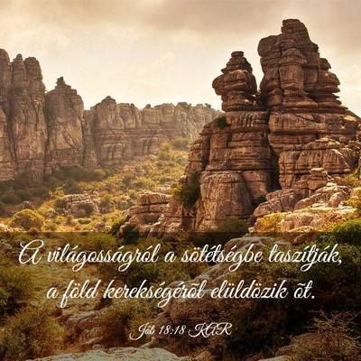 Picture 03 - Jób 18:18 KAR - A világosságról a sötétségbe taszítják, a - Bible Verse Picture