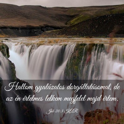 Picture 03 - Jób 20:3 KAR - Hallom gyalázatos dorgáltatásomat, de az én - Bible Verse Picture