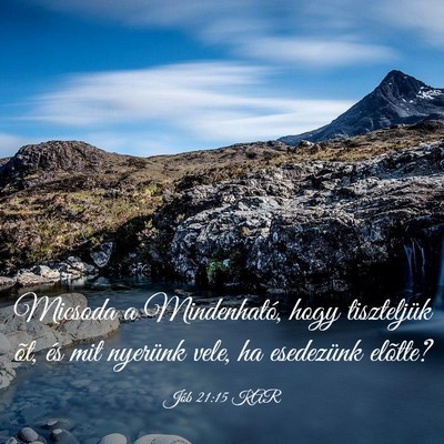 Picture 03 - Jób 21:15 KAR - Micsoda a Mindenható, hogy tiszteljük õt, és - Bible Verse Picture