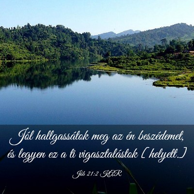 Picture 03 - Jób 21:2 KAR - Jól hallgassátok meg az én beszédemet, és - Bible Verse Picture