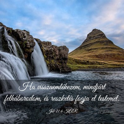Picture 03 - Jób 21:6 KAR - Ha visszaemlékezem, mindjárt felháborodom, és - Bible Verse Picture
