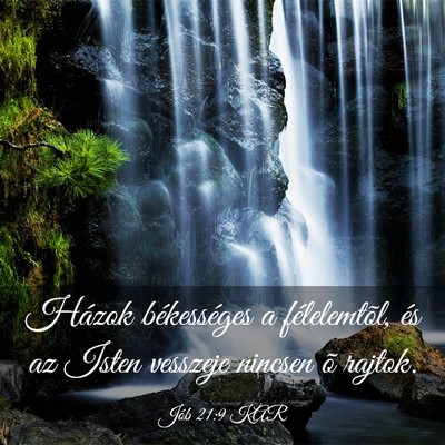 Picture 03 - Jób 21:9 KAR - Házok békességes a félelemtõl, és az Isten - Bible Verse Picture