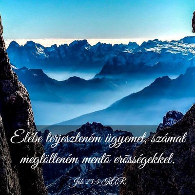 Picture 03 - Jób 23:4 KAR - Elébe terjeszteném ügyemet, számat - Bible Verse Picture