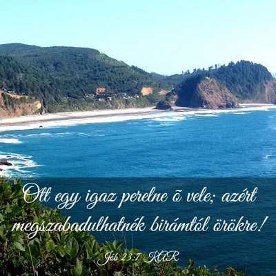 Picture 03 - Jób 23:7 KAR - Ott egy igaz perelne õ vele; azért - Bible Verse Picture
