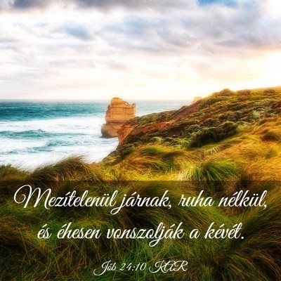 Picture 03 - Jób 24:10 KAR - Mezítelenül járnak, ruha nélkül, és éhesen - Bible Verse Picture
