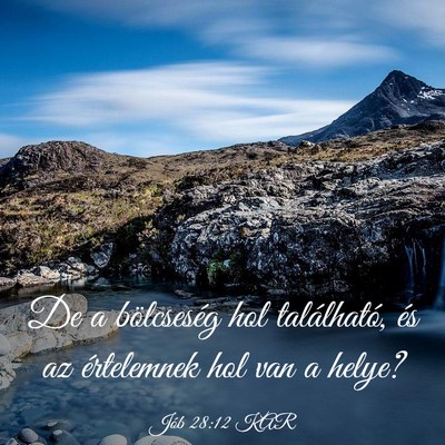 Picture 03 - Jób 28:12 KAR - De a bölcseség hol található, és az - Bible Verse Picture