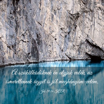 Picture 03 - Jób 29:16 KAR - A szûkölködõknek én atyjok valék, az - Bible Verse Picture