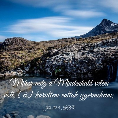 Picture 03 - Jób 29:5 KAR - Mikor még a Mindenható velem volt, [és] - Bible Verse Picture