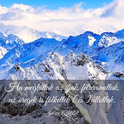 Picture 03 - Jób 29:8 KAR - Ha megláttak az ifjak, félrevonultak, az - Bible Verse Picture