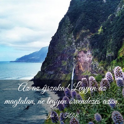 Picture 03 - Jób 3:7 KAR - Az az éjszaka! Legyen az magtalan, ne legyen - Bible Verse Picture