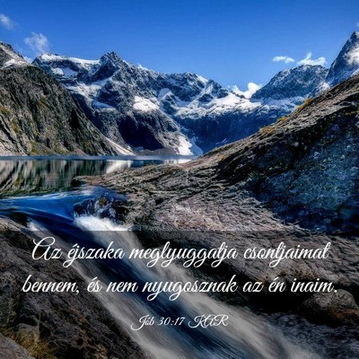 Picture 03 - Jób 30:17 KAR - Az éjszaka meglyuggatja csontjaimat bennem, és - Bible Verse Picture