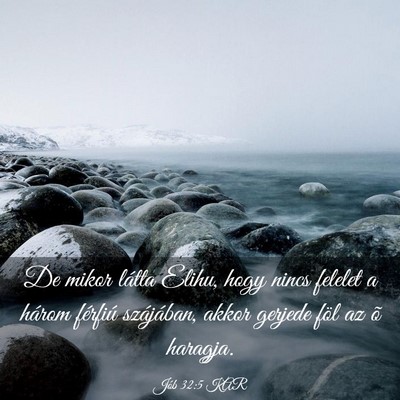 Picture 03 - Jób 32:5 KAR - De mikor látta Elihu, hogy nincs felelet a - Bible Verse Picture