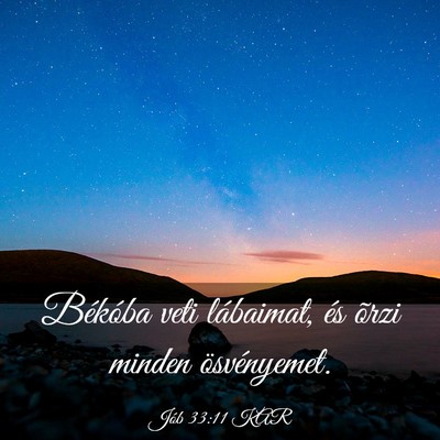 Picture 03 - Jób 33:11 KAR - Békóba veti lábaimat, és õrzi minden - Bible Verse Picture