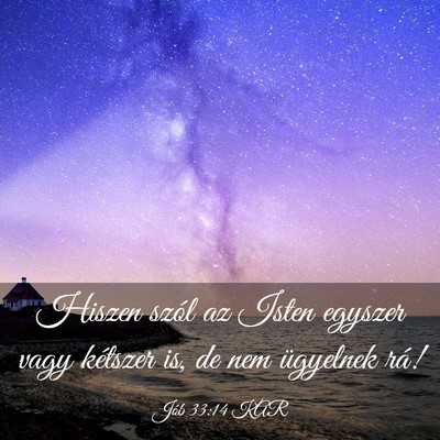 Picture 03 - Jób 33:14 KAR - Hiszen szól az Isten egyszer vagy kétszer is, - Bible Verse Picture