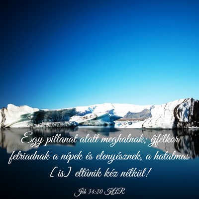 Picture 03 - Jób 34:20 KAR - Egy pillanat alatt meghalnak; éjfélkor - Bible Verse Picture