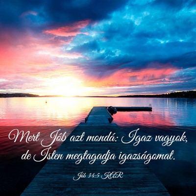 Picture 03 - Jób 34:5 KAR - Mert Jób azt mondá: Igaz vagyok, de Isten - Bible Verse Picture