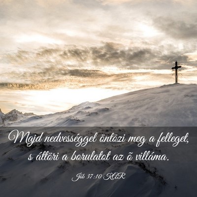Picture 03 - Jób 37:10 KAR - Majd nedvességgel öntözi meg a felleget, s - Bible Verse Picture