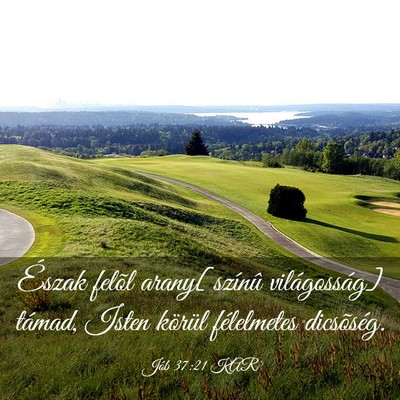 Picture 03 - Jób 37:21 KAR - Észak felõl arany[színû világosság] támad, - Bible Verse Picture