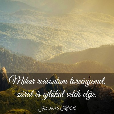 Picture 03 - Jób 38:10 KAR - Mikor reávontam törvényemet, zárat és - Bible Verse Picture