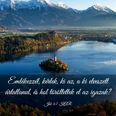 Picture 03 - Jób 4:7 KAR - Emlékezzél, kérlek, ki az, a ki elveszett - Bible Verse Picture
