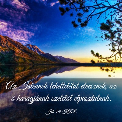 Picture 03 - Jób 4:9 KAR - Az Istennek lehelletétõl elvesznek, az õ - Bible Verse Picture