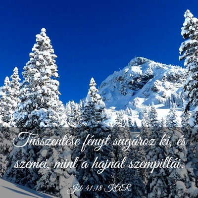 Picture 03 - Jób 41:18 KAR - Tüsszentése fényt sugároz ki, és szemei, - Bible Verse Picture