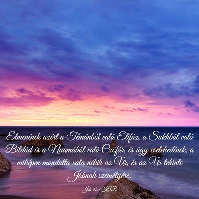 Picture 03 - Jób 42:9 KAR - Elmenének azért a Témánból való Elifáz, a - Bible Verse Picture