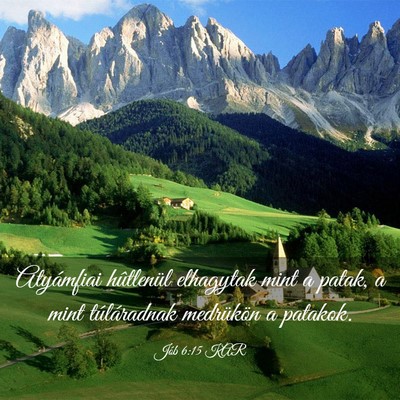 Picture 03 - Jób 6:15 KAR - Atyámfiai hûtlenül elhagytak mint a patak, a - Bible Verse Picture