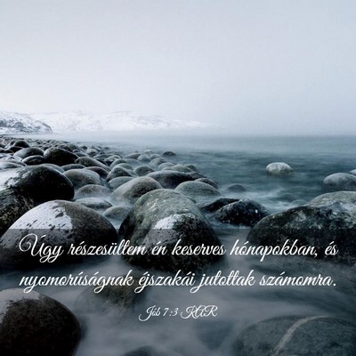 Picture 03 - Jób 7:3 KAR - Úgy részesültem én keserves hónapokban, és - Bible Verse Picture