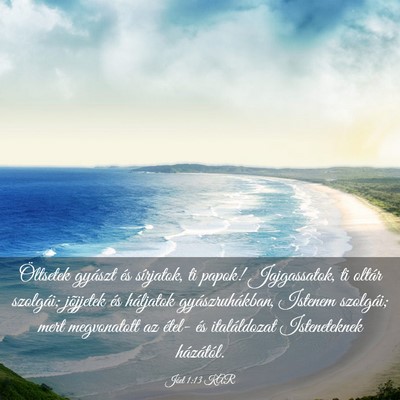 Picture 03 - Jóel 1:13 KAR - Öltsetek gyászt és sírjatok, ti papok! - Bible Verse Picture