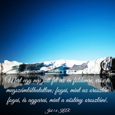 Picture 03 - Jóel 1:6 KAR - Mert egy nép jött fel az én földemre, erõs - Bible Verse Picture
