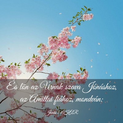Picture 03 - Jónás 1:1 KAR - És lõn az Úrnak szava Jónáshoz, az Amittai - Bible Verse Picture