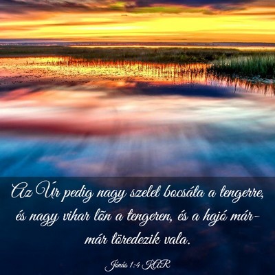 Picture 03 - Jónás 1:4 KAR - Az Úr pedig nagy szelet bocsáta a tengerre, és - Bible Verse Picture