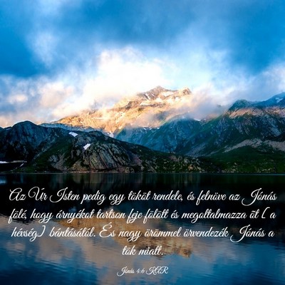 Picture 03 - Jónás 4:6 KAR - Az Úr Isten pedig egy tököt rendele, és - Bible Verse Picture