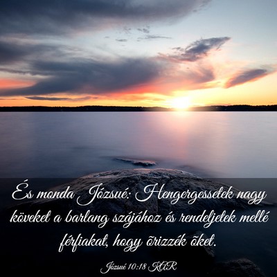 Picture 03 - Józsué 10:18 KAR - És monda Józsué: Hengergessetek nagy köveket - Bible Verse Picture