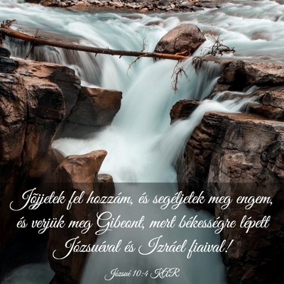 Picture 03 - Józsué 10:4 KAR - Jõjjetek fel hozzám, és segéljetek meg engem, - Bible Verse Picture