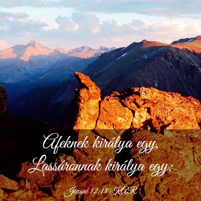 Picture 03 - Józsué 12:18 KAR - Afeknek királya egy, Lassáronnak királya - Bible Verse Picture