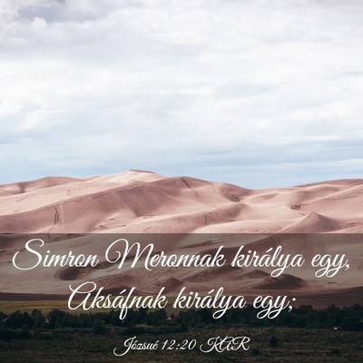 Picture 03 - Józsué 12:20 KAR - Simron Meronnak királya egy, Aksáfnak királya - Bible Verse Picture
