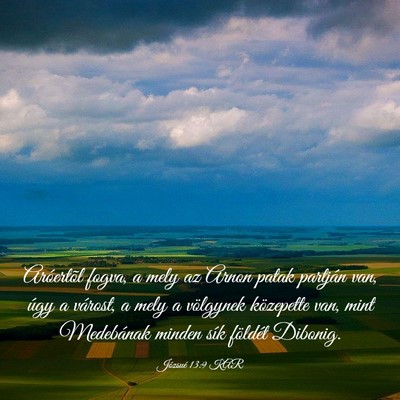 Picture 03 - Józsué 13:9 KAR - Aróertõl fogva, a mely az Arnon patak partján - Bible Verse Picture