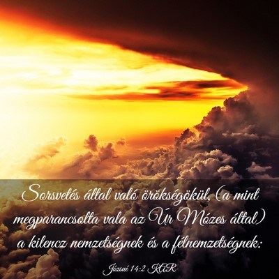 Picture 03 - Józsué 14:2 KAR - Sorsvetés által való örökségökül, (a mint - Bible Verse Picture